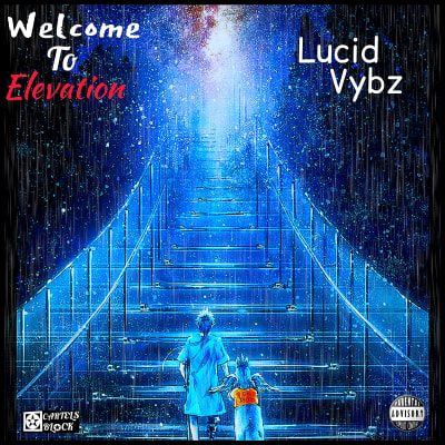 Lucid Vybz - Welcome To Elevation