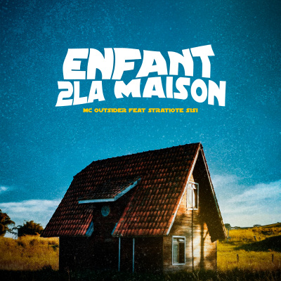 Mc Outsider - Enfant 2 la Maison (Feat. Stratiote Sisi)