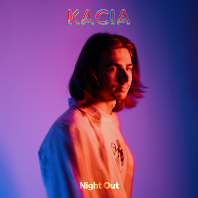 Kacia 'Night Out' Out Now