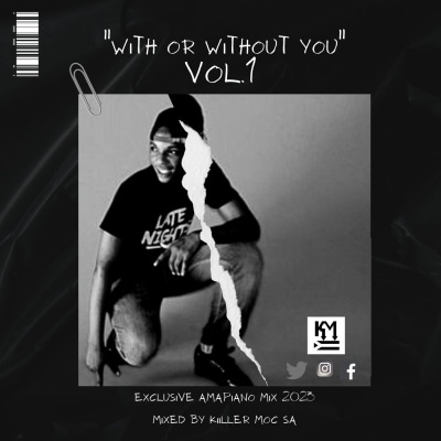 With Or Without You (Exclusive Amapiano Mix 2023 Mixed By Kiiller Moc SA)