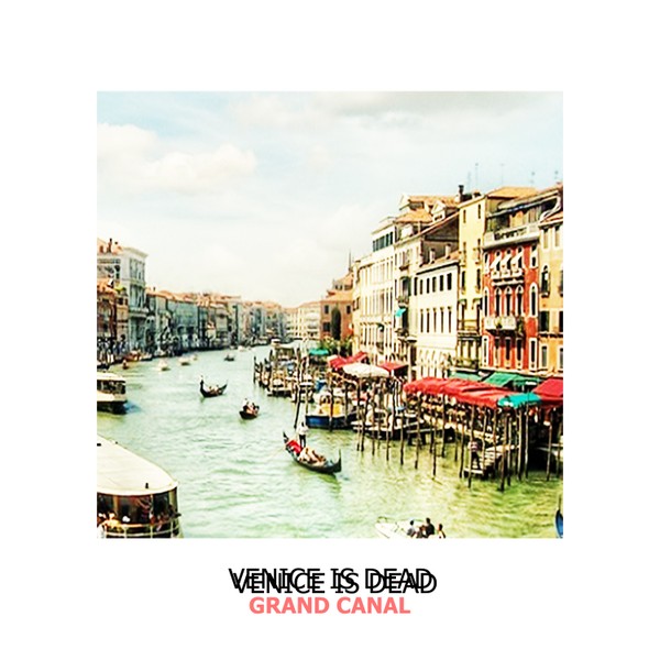 Venice is Dead - Grand Canal