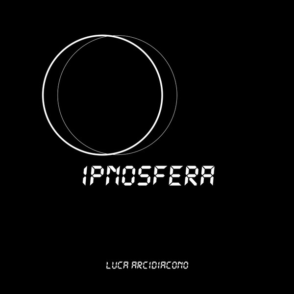 Luca Arcidiacono - Ipnosfera