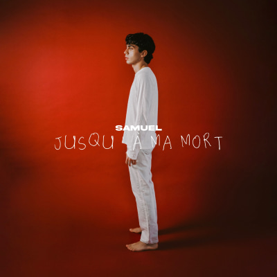 SAMUEL - JUSQU'À MA MORT
