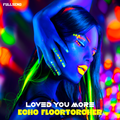 Loved you More by Echo Floortorcher