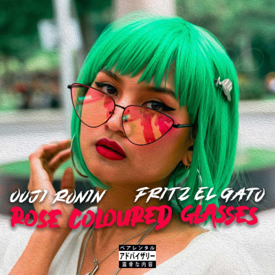 ROSE COLOURED GLASSES feat. Fritz El Gato