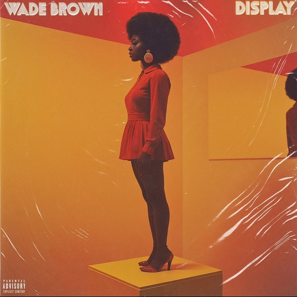 Wade Brown - Display ( Feat.DEVv)