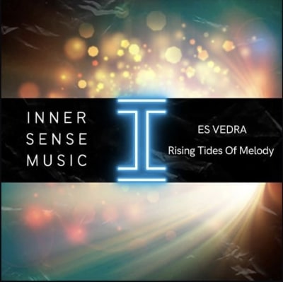 ES VEDRA - RISING TIDES OF MELODY