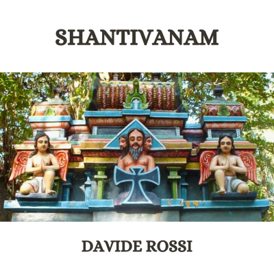 SHANTIVANAM - Davide Rossi