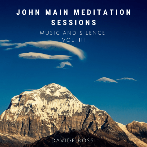 John Main Meditation Sessions - Vol.3