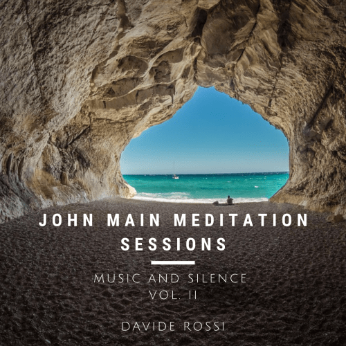 John Main Meditation Sessions Vol.2 - DAVIDE ROSSI