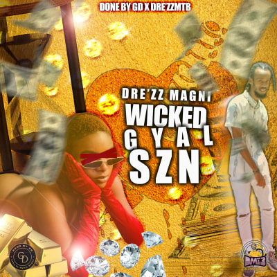 Dre'zz Magni "Wicked Gyal Szn" 