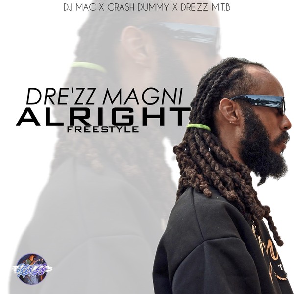 Dre'zz Magni - Alright (Freestyle)