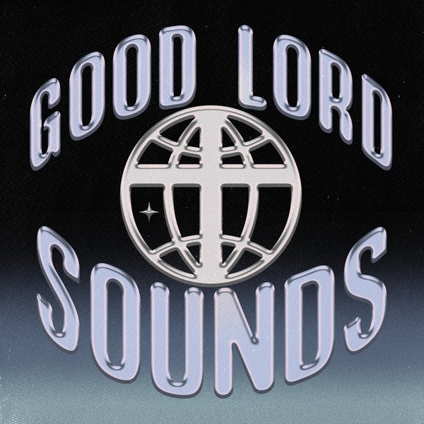 Good Lord Sounds Playlists | Updated Weekly