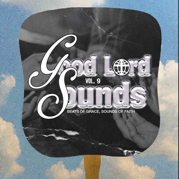 Gospel R&B, Christian Hip Hop, Edits DJ Mix | Good Lord Sounds Vol. 9