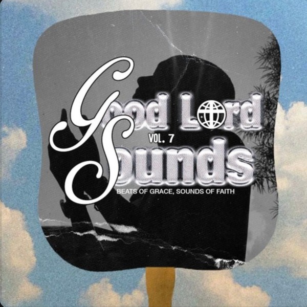 Good Lord Sounds Vol. 7