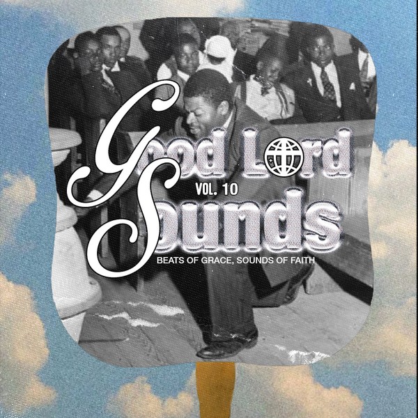 Gospel R&B, Soul, Edits DJ Mix | Good Lord Sounds Vol. 10