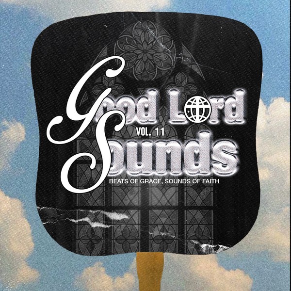 Christian Hip-Hop & R&B, Soul | Good Lord Sounds Vol. 11