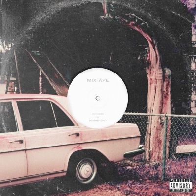 CHUUWEE & HEATHER GREY - MIXTAPE (ALBUM)