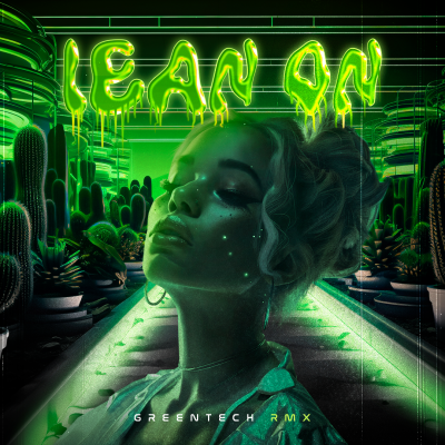 Major Lazer & DJ Snake - Lean On (feat. MØ) [GREENTECH REMIX]