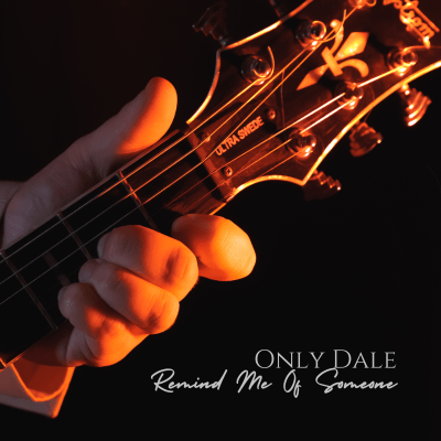 Only Dale - Remind Me Of Someone