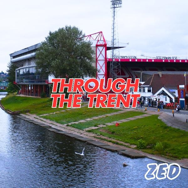 Zed - Through The Trent (Nottingham Forest)