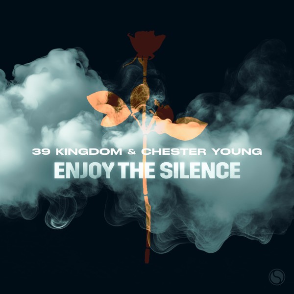 39 Kingdom x Chester Young - Enjoy The Silence
