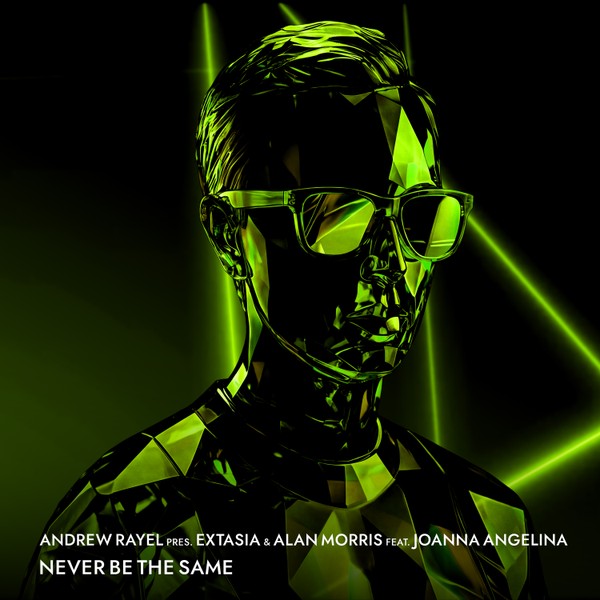 Andrew Rayel pres. EXTASIA & Alan Morris feat. Joanna Angelina - Never Be The Same