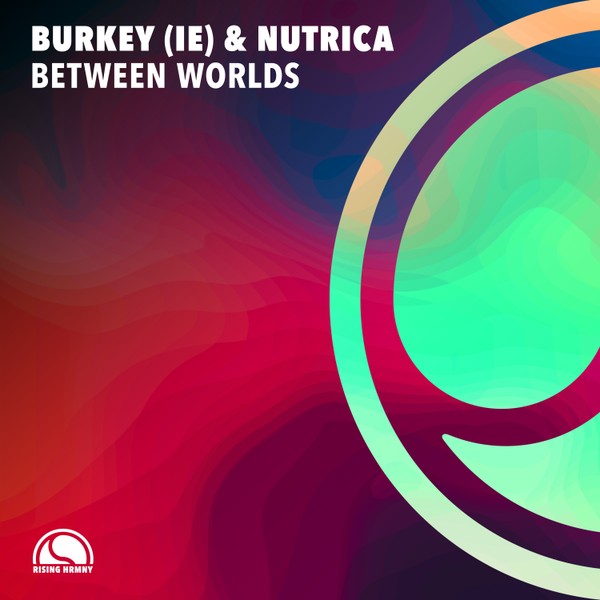 Burkey (IE) & NUTRICA - Between Worlds