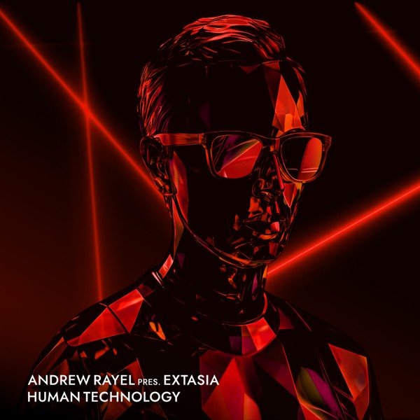 Andrew Rayel pres. EXTASIA - Human Technology