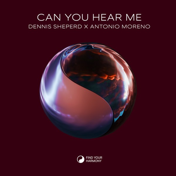 Dennis Sheperd x Antonio Moreno – Can You Hear Me