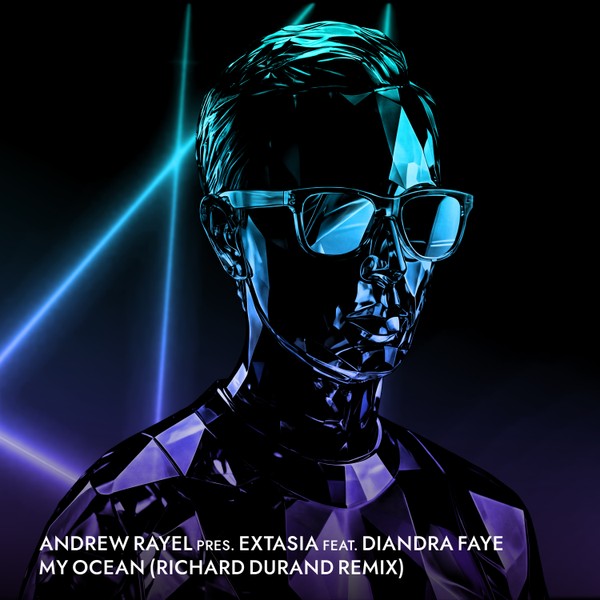 Andrew Rayel pres. EXTASIA feat. Diandra Faye - My Ocean (Richard Durand Remix)