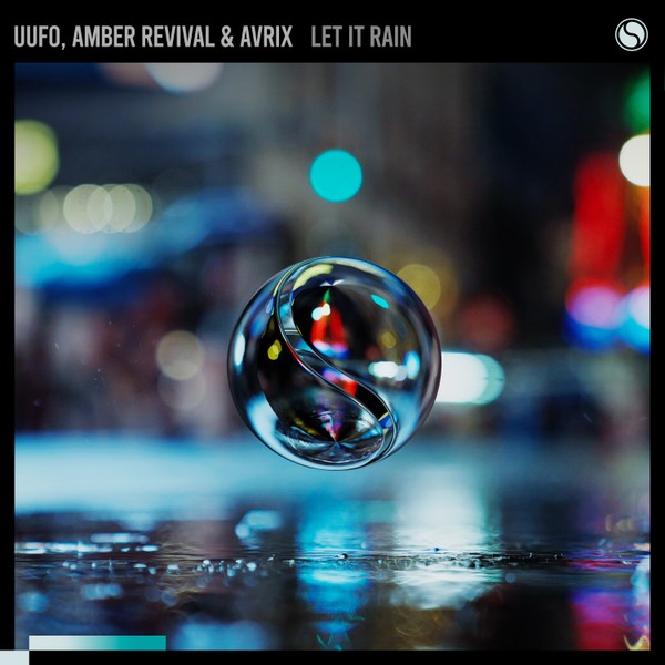 UUFO, Amber Revival & Avrix - Let It Rain