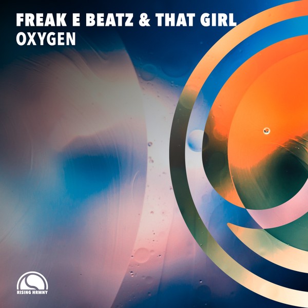 Freak E Beatz & That Girl - Oxygen