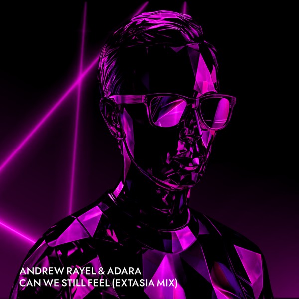 Andrew Rayel & Adara - Can We Still Feel (EXTASIA Mix)