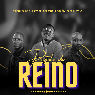 Projeto do Reino - Stenio Joellzy x Hey G x Délcio Roménio