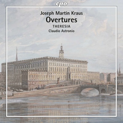 Overtures - Joseph Martin Kraus by Theresia Orchestra / Claudio Astronio