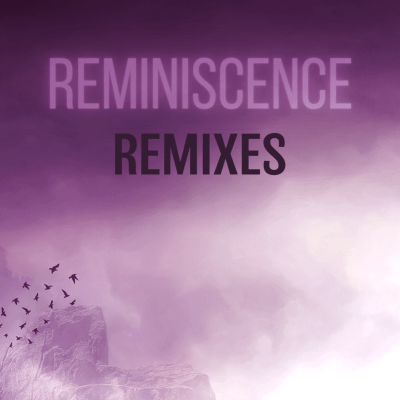Reminiscence Remixes