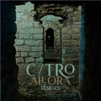 C/TRO - Allora Remixes