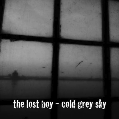 THE LOST BOY “COLD GREY SKY”