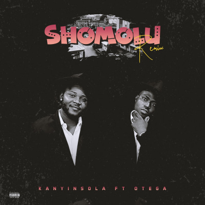 Koyinsola Ft. Otega - Shomolu [Remix]