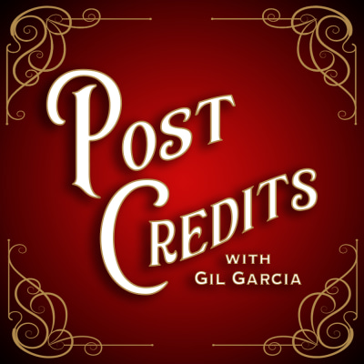 Post Credits with Gil Garcia