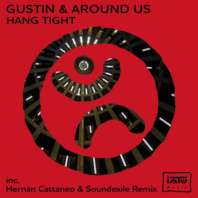 Gustin & Around Us Hang Tight (inc. Hernan Cattaneo & Soundexile Remix)