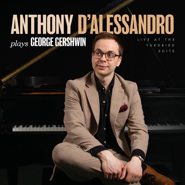 Anthony D'Alessandro Plays George Gershwin
