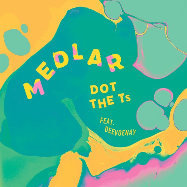 Medlar - Dot The Ts Ft DeeVoenay