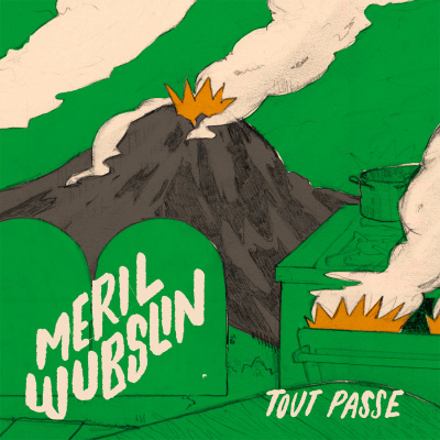Tout passe _ Meril Wubslin