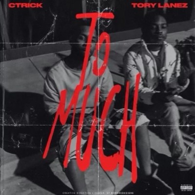 Too Much : C- Trick feat Tory Lanez