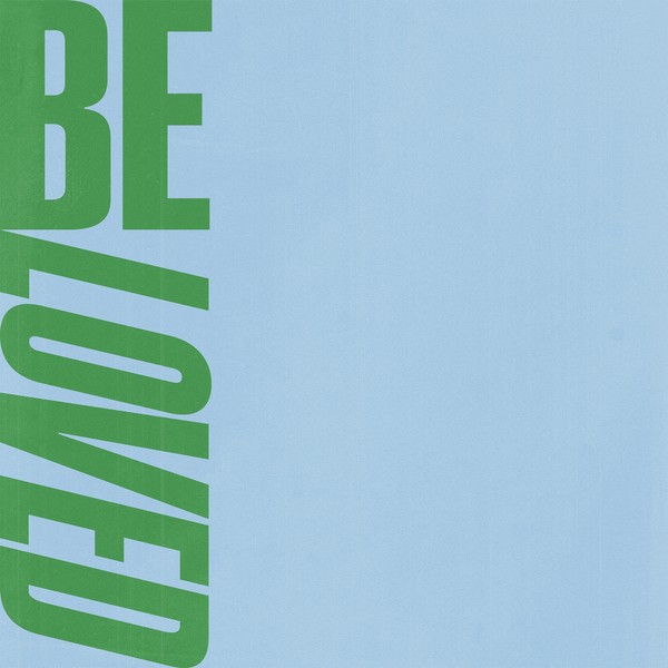 Be Loved