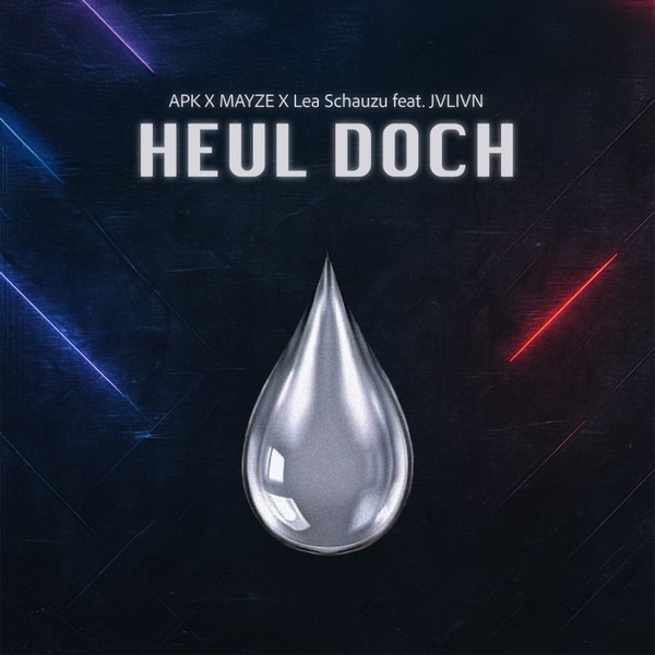 Heul Doch - APK X MAYZE X Lea Schauzu feat. JVLIVN
