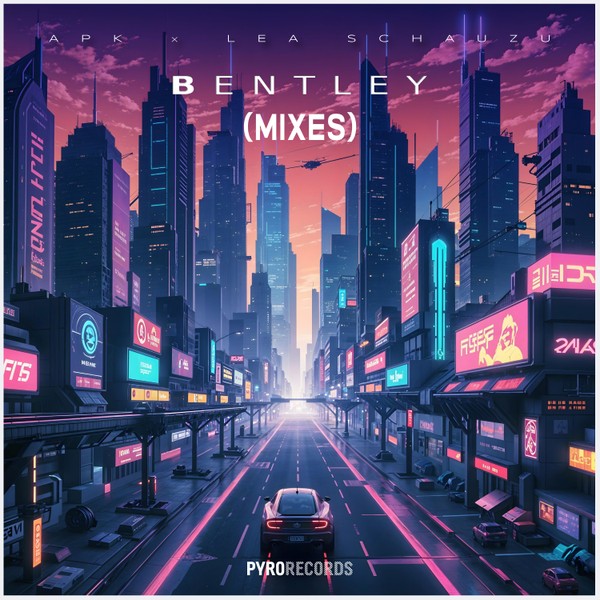 Bentley (Mixes) - APK X Lea Schauzu