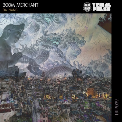 Boom Merchant - Da Nang [Tribal Pulse]